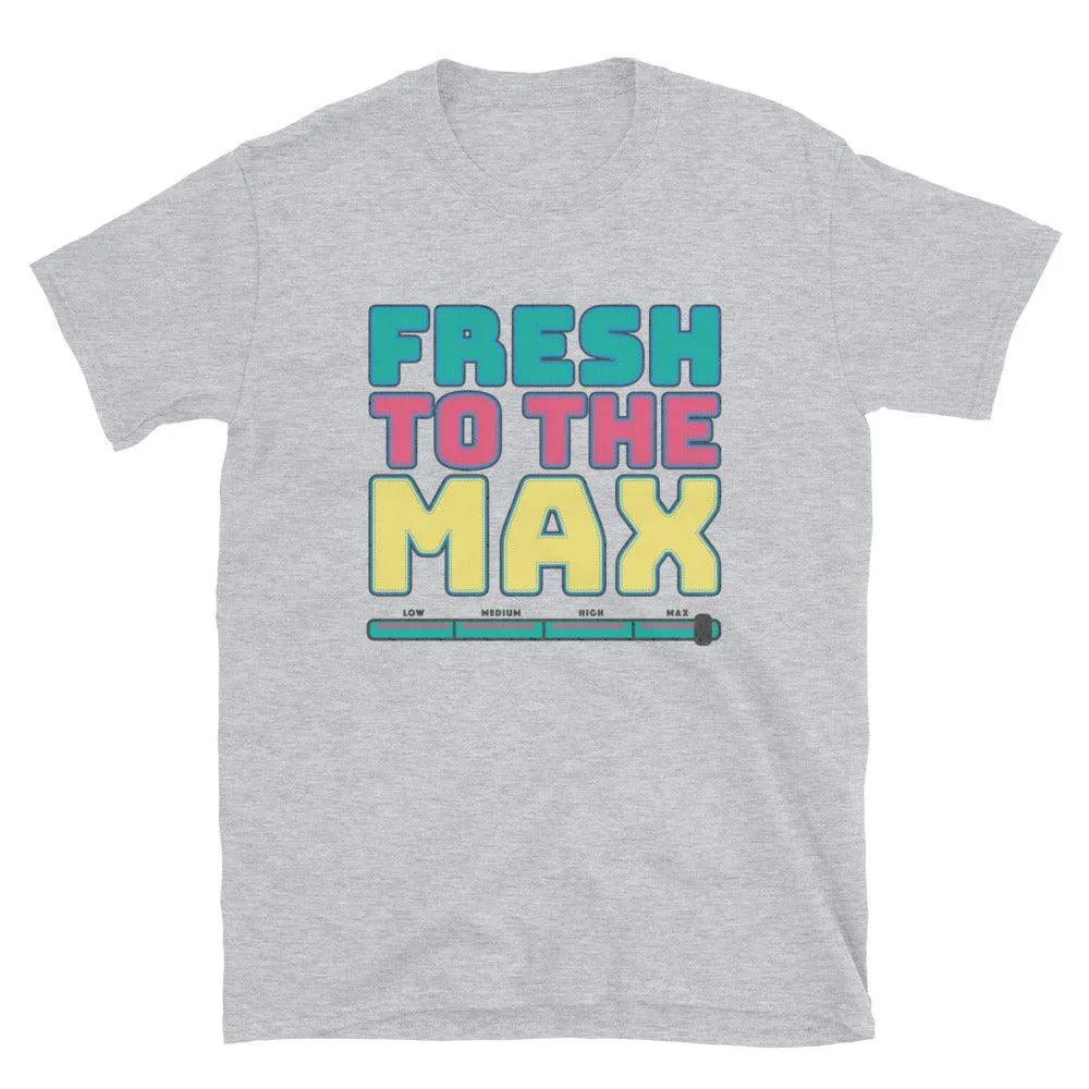 Fresh To The Max Shirt To Match Nike Air Max 90 Sprung